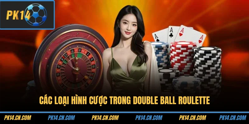 Các loại hình cược trong Double Ball Roulette