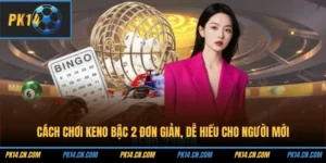 Cách Chơi Keno Bậc 2 Đơn Giản, Dễ Hiểu Cho Người Mới