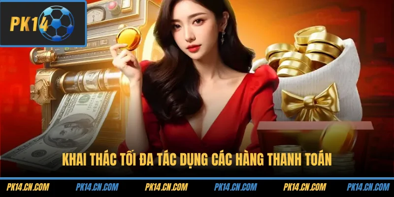 Khai thác tối đa tác dụng các hàng thanh toán
