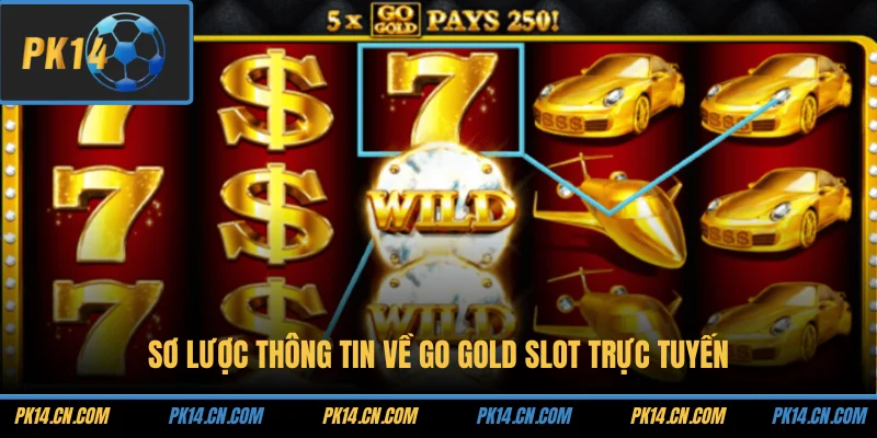 Sơ lược thông tin về Go Gold Slot Trực Tuyến
