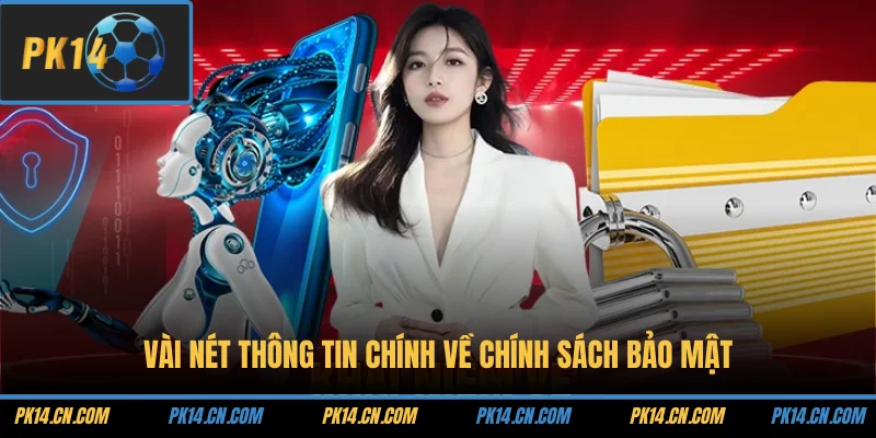 Chính Sách Bảo Mật 1 Vài nét thông tin chính về chính sách bảo mật